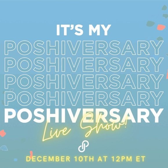 Other - 12/10 - IT'S MY POSHIVERSARY! COME CELEBRATE WITH ME AND MY PFFs!🎉